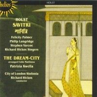 Holst Gustav - Savitri /The Dream City i gruppen CD / Klassiskt hos Bengans Skivbutik AB (545877)