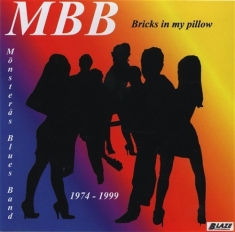 Mönsterås Bluesband - 1974-1999 Bricks In My Pillow