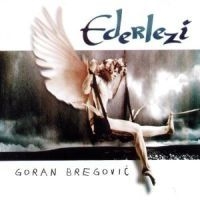 Bregovic Goran - Ederlezi i gruppen CD / Pop hos Bengans Skivbutik AB (547096)