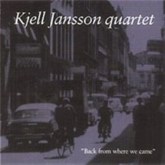 Jansson Kjell Quartet - Back From Where We Came