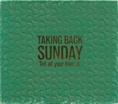 Taking Back Sunday - Tell All Your Friends + Bonus (Cd+D