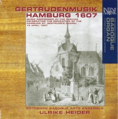 Göteborg Baroque Arts Ensemble - Gertrudenmusik Hamburg 1607