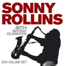 Rollins  Sonny - 80Th Birthday Celebration