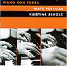 Persson Mats / Scholz Kristine - Piano Con Forza