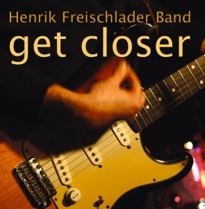 Henrik Freischlader Band - Get Closer