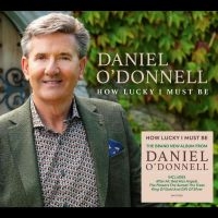 O'donnell Daniel - How Lucky I Must Be