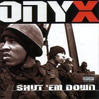 Onyx - Shut 'em Down