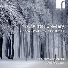 St. Martin's Voices Andrew Earis - A Winter Breviary - Choral Music Fo