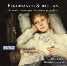Sebastiani Ferdinando - Fantasie D'opera Per Clarinetto E P