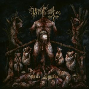 Profanatica - Crux Simplex