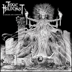 Toxic Holocaust - Conjure And Command Label Exclusive