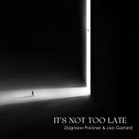 Zbigniew Preisner & Lisa Gerrard - It's Not Too Late (Lp)