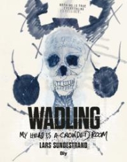 Lars Sundestrand - Wadling : My Head Is A Crowded Room