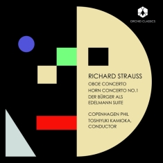 Copenhagen Philharmonic Orchestra - Richard Strauss: Oboe Concerto / Horn Concerto No. 1 / Der Burger Als Edelmann Suite