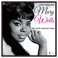 Mary Wells - I'm Gonna Stay - The Early Motown Y