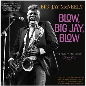 Big Jay McNeely - Blow, Big Jay, Blow - The Singles C