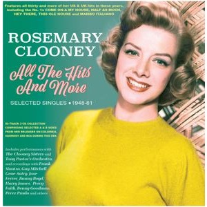 Rosemary Clooney - All The Hits And More  - Selected S