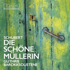 Guthrie Thomas / Barokksolistene / Bjart - Schubert: Die Schöne Müllerin (Arr. Thom