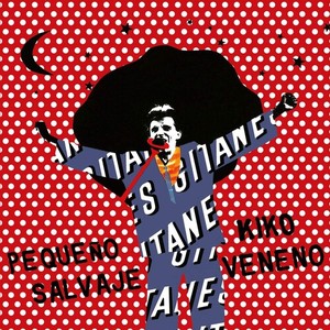 Kiko Veneno - Pequeno Salvaje