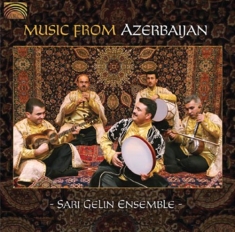 Sari Gelin Ensamble - Music From Azerbaijan