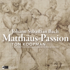 Amsterdam Baroque Orchestra/Ton Koopman - Bach Matthaus Passion