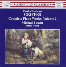 Griffes Charles - Complete Piano Works Vol.2
