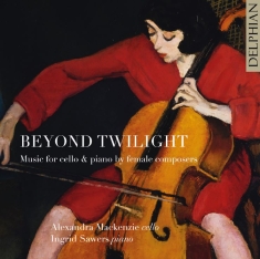 Mackenzie Alexandra Sawers Ingri - Beyond Twilight: Music For Cello &