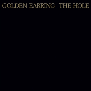 Golden Earring - The Hole