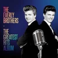 Everly Brothers The - Greatest Hits Collection The