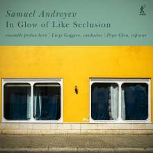 Andreyev Samuel - In Glow Of Like Seclusion (2Lp)