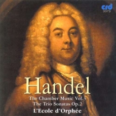 Handel G F - Chamber Music, Vol. 3: Trio Sonatas