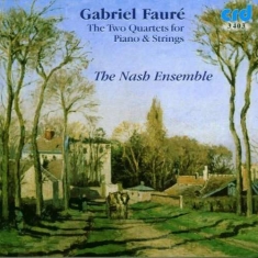 Fauré Gabriel - Piano Quartets In C Minor Op.15 / G