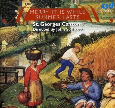 St.George's Canzona John Sothcott - Merry It Is While Summer Lasts: An