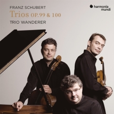 Trio Wanderer - Schubert: Trios Op. 99 & 100