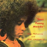 Skip Mahoaney & The Casuals - Your Funny Moods 50Th Anniversary E