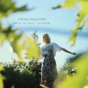 Stancioff Louisa - When We Were Looking (Seaglass Blue