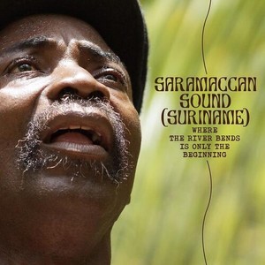 Saramaccan Sound (Suriname) - Where The River Bends Is Only The B