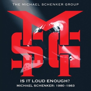 The Michael Schenker Group - Is It Loud Enough? Michael Schenker 1980-1983