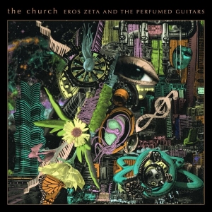 Church The - Eros Zeta & The Perfumed Guitars (G