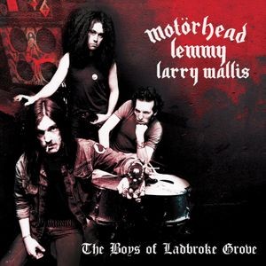 Motörhead Lemmy Larry Wallis - The Boys Of Ladbroke Grove