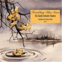 Trembling Blue Stars - Seven Autumn Flowers i gruppen VI TIPSAR / Blowout / Blowout-CD hos Bengans Skivbutik AB (551782)