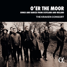 The Kraken Consort - OâEr The Moor - Songs & Dances From