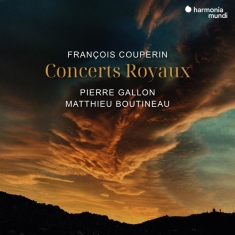 Pierre Gallon & Matthieu Boutineau - Francois Couperin: Concerts Royaux