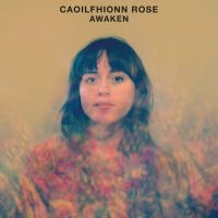 Rose Caoilfhionn - Awaken