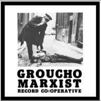 Various Artists - Groucho Marxist Record Co:Operative