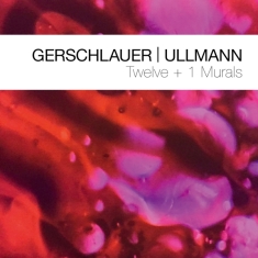 Gerschlauer Philipp & Gebhard Ullmann - Twelve + 1 Murals