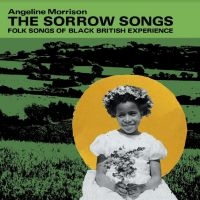Morrison Angeline - The Sorrow Songs : Folk Songs Of Bl
