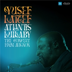 Yusef Lateef - Atlantis Lullaby - The Concert From Avig