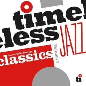 V/A - Timeless Jazz Classics Compiled By Gilles Peterson