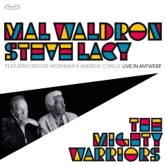 Mal Waldron & Steve Lacy - The Mighty Warriors: Live In Antwerp